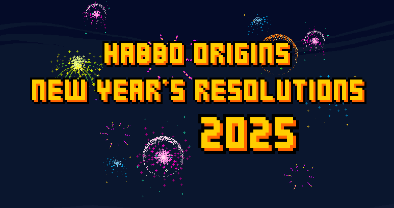Habbo Origins New Year's Resolutions 2025