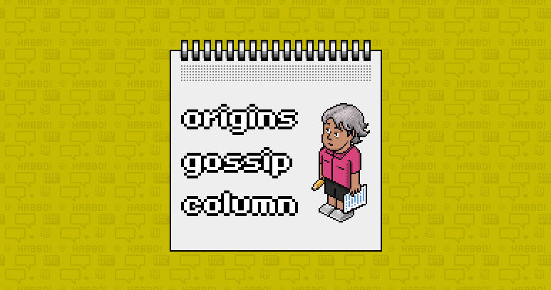 Origins Gossip Column #2