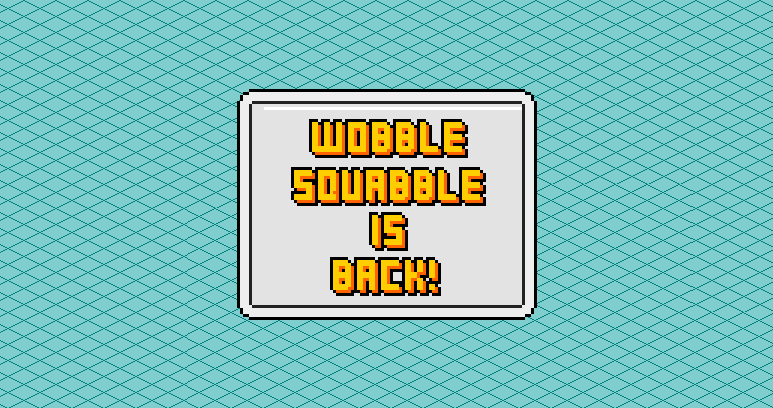 Wobble Squabble Is Back!